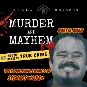 Episode 26- Evil Within: Serial Killer Boetie Boer | Stewart Wilken