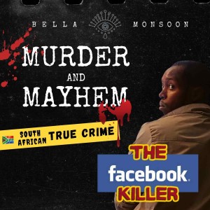 Episode 3: The Facebook Killer- Julius Mndawe