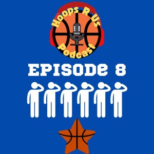 Season 6 - Episode 8 - All-Star Starters & Reserves are Final