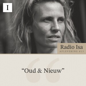 Radio Isa #13 - Oud & Nieuw