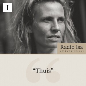 Radio Isa #15 - Thuis