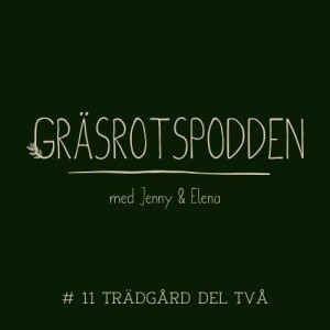 11. Trädgård del två