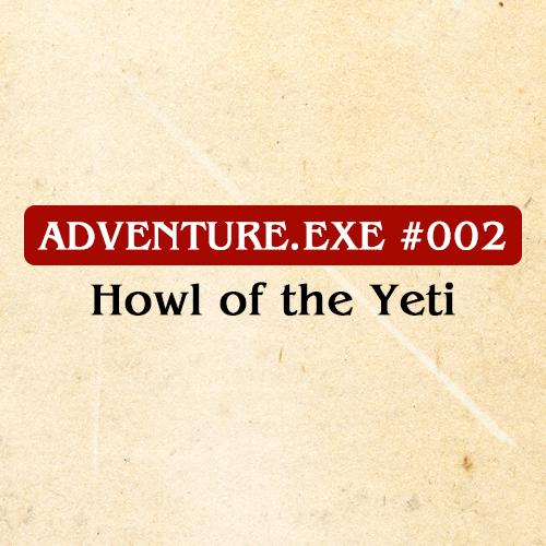 #002: HOWL OF THE YETI