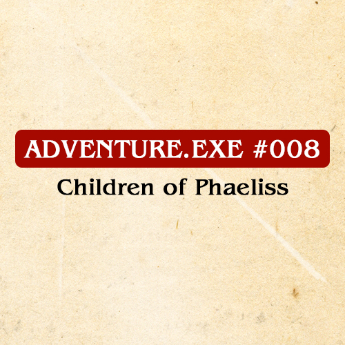 #008: CHILDREN OF PHAELISS