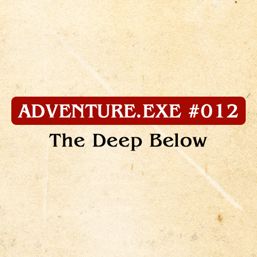 #012: THE DEEP BELOW