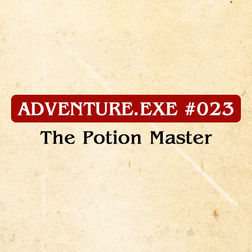 #023: THE POTION MASTER