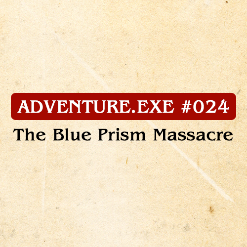 #024: THE BLUE PRISM MASSACRE