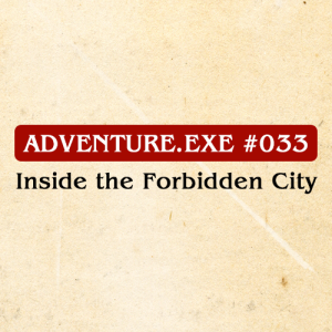 #033: INSIDE THE FORBIDDEN CITY 