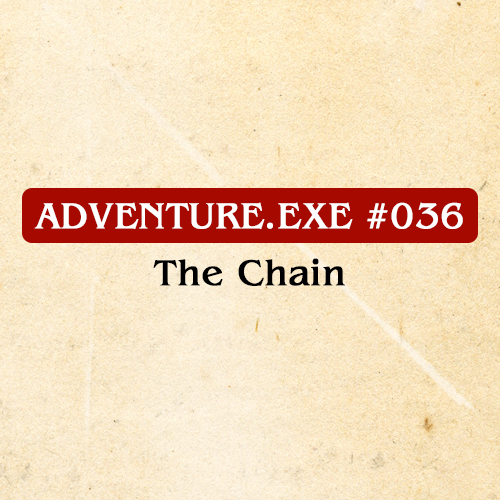 #036: THE CHAIN