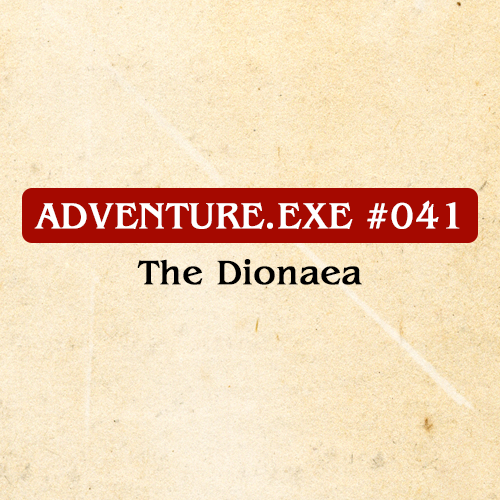 #041: THE DIONAEA