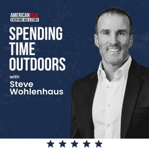 Episode #190 | Steve Wohlenhaus | Spending Time Outdoors