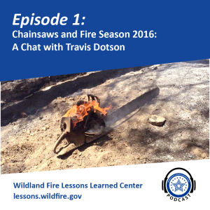 Episode 1 - Chainsaws and Fire Season 2016: A Chat with Travis Dotson