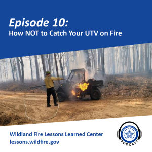 Episode 10 - How NOT to Catch Your UTV on Fire.