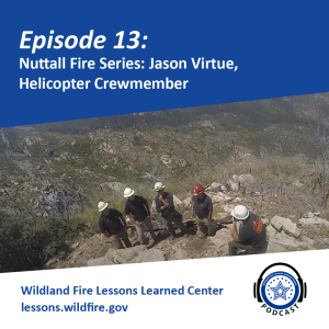 Episode 13 - Nuttall Fire Series: Jason Virtue, helicopter crewmember