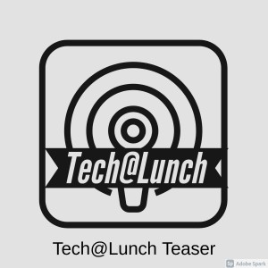 Tech@Lunch Teaser
