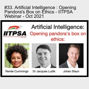 #33. Artificial Intelligence : Opening Pandora‘s Box on Ethics - IITPSA Webinar - Oct 2021