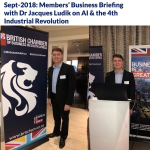 #5. AI & 4th Industrial Revolution - Dr Jacques Ludik - British Chamber of Business in SA - Sep 2018