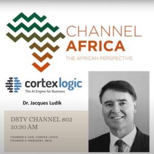 #6. Cortex Logic operationalizing AI solutions - Dr Jacques Ludik on Channel Africa - Feb 2019