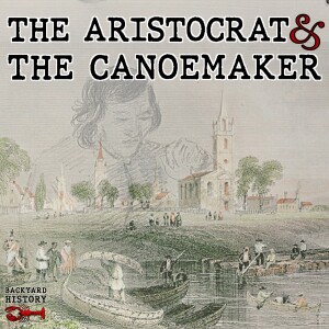 The Aristocrat & The Canoemaker