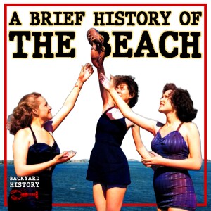 A Brief History of the Beach