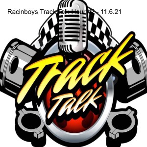 Racinboys Track Talk Hour #1 11.20.21