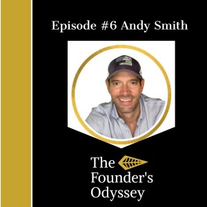 Episode#6 Andy Smith- Building a Culture Of Excellence and Setting Aside Pride