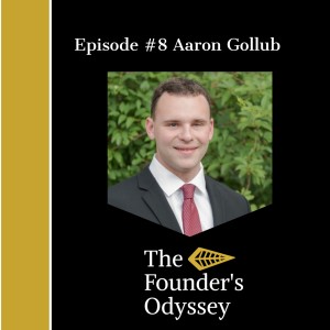 Episode #8 Aaron Gollub- Establishing Breakthrough Through Massive Determination