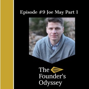 Episode #9 Joseph May (Part) 1 -Develop Bullet Proof Mindset Through Adversity