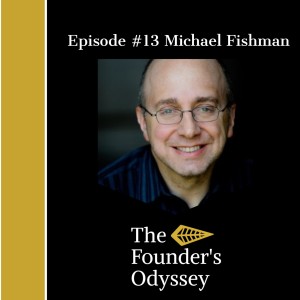 Episode #13 Michael Fishman- Building Relationships to Create Momentum