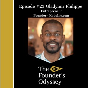 Episode #23- Gladymir Philippe - Knowing When To Pivot to Solve Problems