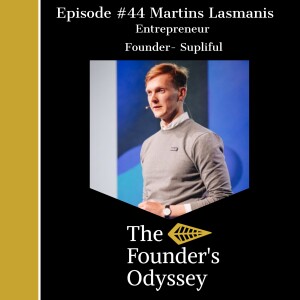Martins Lasmanis - Founder of Supliful Episode #44