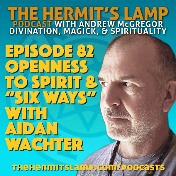 EP82 Openness to Spirit and "Six Ways" with Aidan Wachter