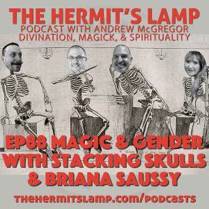 EP88 Stacking Skulls with Briana Saussy - Magic and Gender