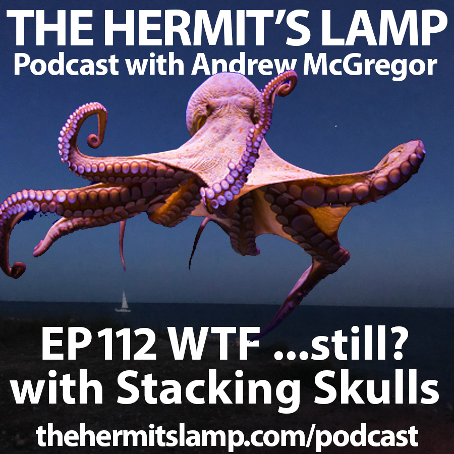 EP112 WTF…still? With Stacking Skulls