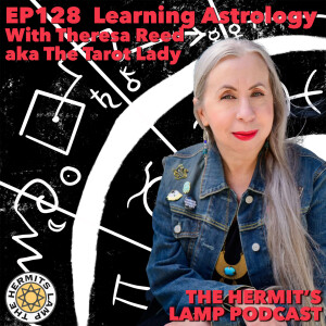 EP128 Learning Astrology with Theresa Reed