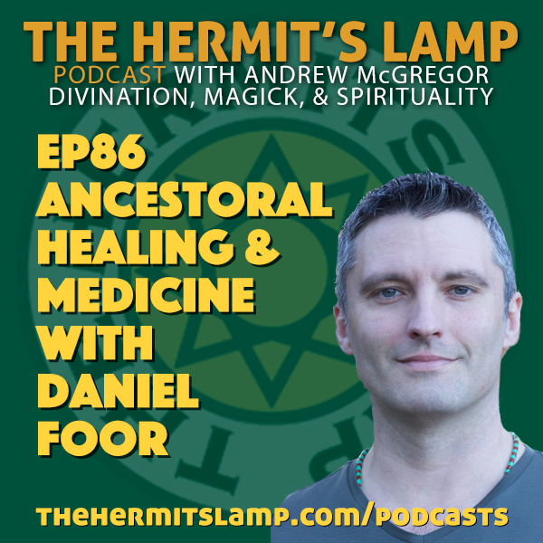EP86 Ancestral Healing and Medicine with Daniel Foor