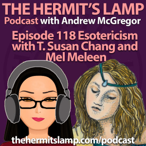 EP118 Esotericism with Susan Chang and Mel Meleen