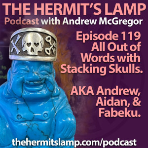 EP119 All out of Words with Stacking Skulls