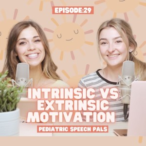 Episode 29: Instrinsic vs. Extrinsic Motivation