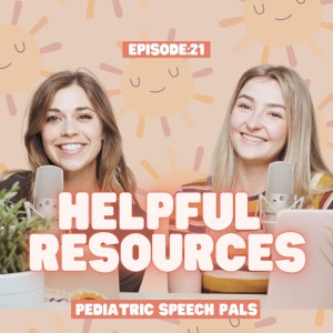 Episode 21: Don’t Forget About These Helpful Speech Resources!