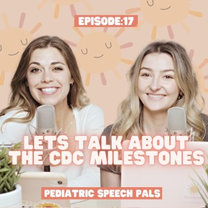 Episode 17: Let’s Talk About the CDC Milestones