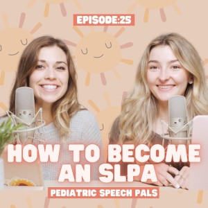 Episode 25: How to Become an SLPA