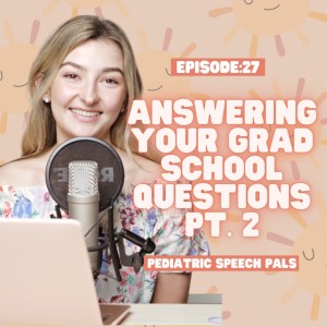 Episode 27: Answering More of Your Grad School Questions