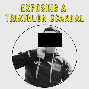 Exposing a Triathlon Scandal