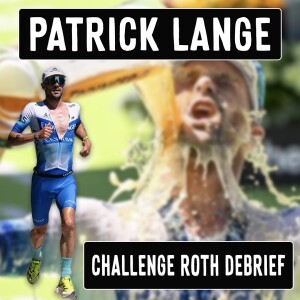 Challenge Roth Debrief with Patrick Lange