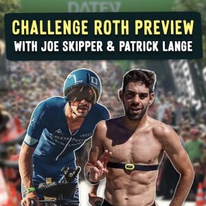 Joe Skipper & Patrick Lange -  Challenge Roth Preview