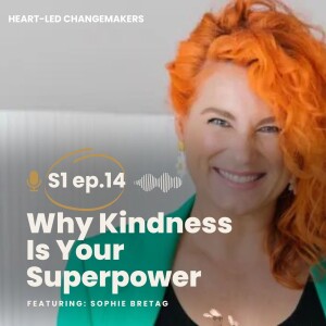 Why Kindness Is Your Superpower & Why Every Workplace Needs To Value This As A Skill