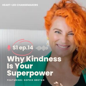 Why Kindness Is Your Superpower & Why Every Workplace Needs To Value This As A Skill