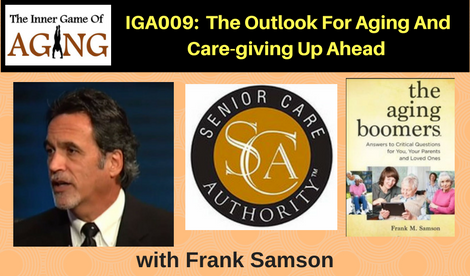 IGA009 - The Outlook For Aging And Care-giving Up Ahead.