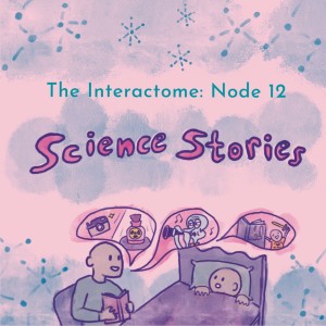 Episode 12: Science Stories